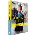 Nick Vujicic - Trdno stoj, trde platnice