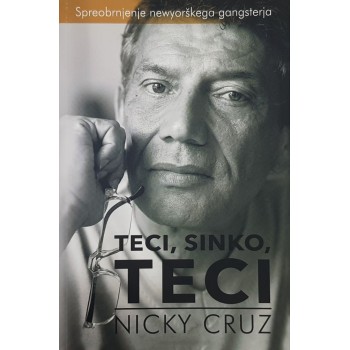 Nicky Cruz - Teci, sinko, teci