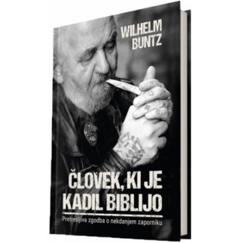 Wilhelm Buntz - Človek, ki je kadil Biblijo Wilhelm Buntz - Človek, ki je kadil Biblijo