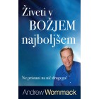 Andrew Wommack - Živeti v Božjem najboljšem
