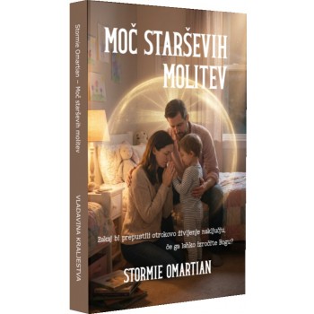 Stormie Omartian - Moč starševih molitev PREDPRODAJA