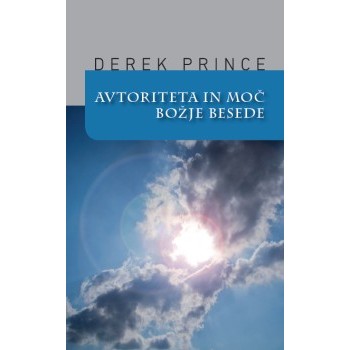 Derek Prince - Avtoriteta in moč Božje besede