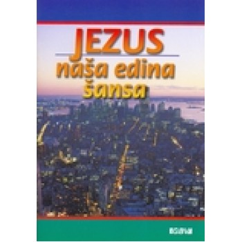 Werner Heukelbach - Jezus naša edina šansa