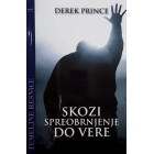 Derek Prince - Temeljne resnice 03 - Skozi spreobrnjenje do vere